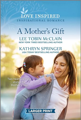 9781335598783: A Mother's Gift: A Mother for His Child / the Mommy List (Love Inspired)