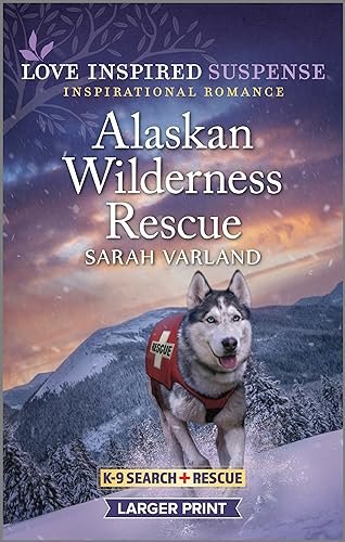 9781335599308: Alaskan Wilderness Rescue: 11 (Love Inspired Suspense: K-9 Search and Rescue)