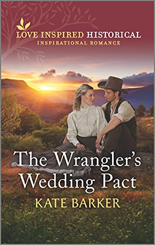Beispielbild fr The Wrangler's Wedding Pact (Love Inspired Historical) zum Verkauf von SecondSale