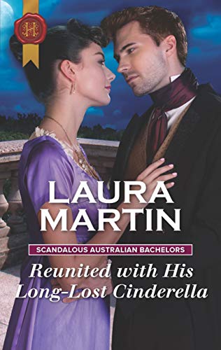 9781335635136: Reunited With His Long-Lost Cinderella (Harlequin Historical: Scandalous Australian Bachelors)