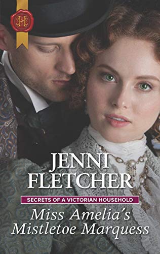 9781335635525: Miss Amelia's Mistletoe Marquess: Secrets of a Victorian Household (Harlequin Historical)