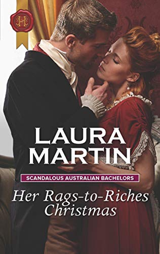 9781335635556: Her Rags-to-Riches Christmas: A Christmas Historical Romance Novel (Scandalous Australian Bachelors, 3)