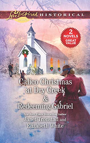 Beispielbild fr Calico Christmas at Dry Creek and Redeeming Gabriel zum Verkauf von Better World Books