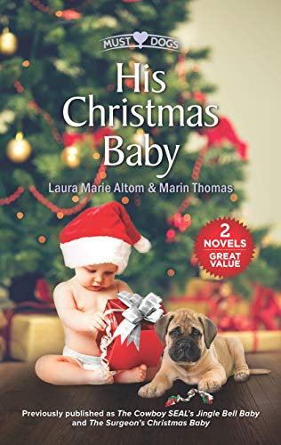 Beispielbild fr His Christmas Baby : The Cowboy SEAL's Jingle Bell Baby the Surgeon's Christmas Baby zum Verkauf von Better World Books
