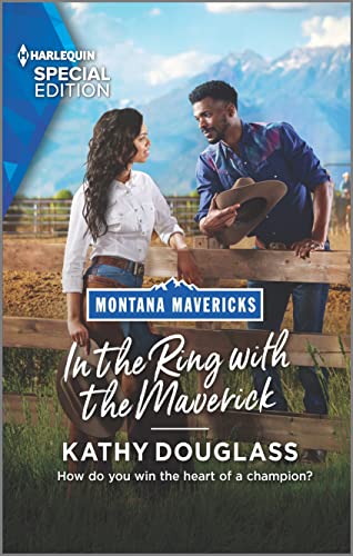 9781335724083: In the Ring With the Maverick: 2 (Harlequin Special Edition: Montana Mavericks: Brothers & Broncos, 2924)
