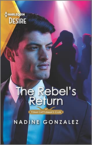 Beispielbild fr The Rebel's Return: A different worlds romance (Texas Cattleman's Club: Fathers and Sons, 5) zum Verkauf von SecondSale