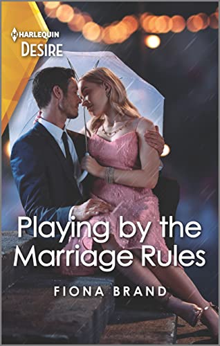 Stock image for Playing by the Marriage Rules: A marriage of convenience romance (Harlequin Desire, 2867) for sale by SecondSale
