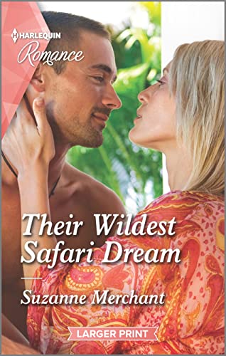 Stock image for Their Wildest Safari Dream (Harlequin Romance, 4838) for sale by SecondSale