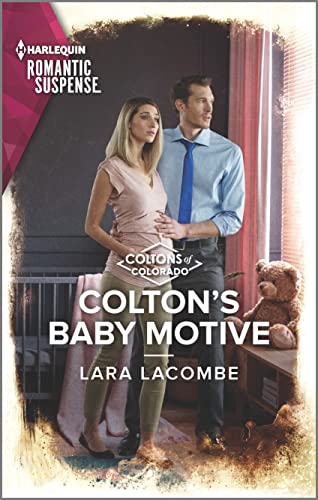 9781335738028: Colton's Baby Motive (Harlequin Romantic Suspense: the Coltons of Colorado)