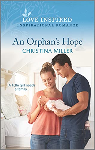 Stock image for An Orphan's Hope: An Uplifting Inspirational Romance (Love Inspired, 2) for sale by SecondSale