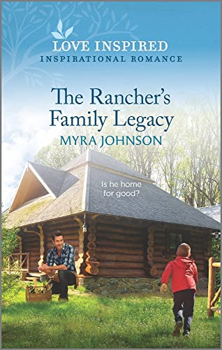Beispielbild fr The Rancher's Family Legacy: An Uplifting Inspirational Romance (The Ranchers of Gabriel Bend, 3) zum Verkauf von SecondSale