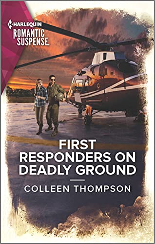 9781335759399: First Responders on Deadly Ground (Harlequin Romantic Suspense)