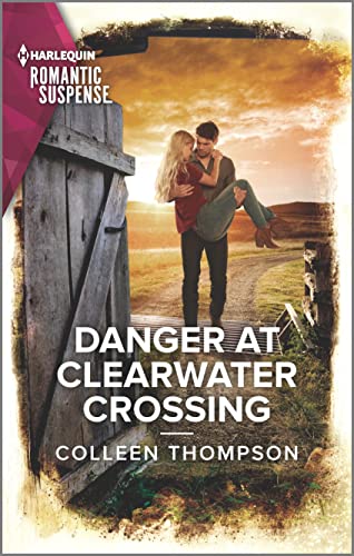 9781335759634: Danger at Clearwater Crossing (Harlequin Romantic Suspense: Lost Legacy, 2173)