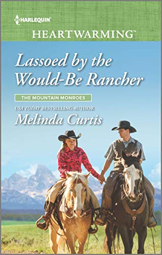 Stock image for Lassoed by the Would-Be Rancher: A Clean Romance (The Mountain Monroes) for sale by SecondSale