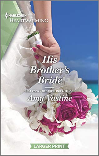 9781335889713: His Brother's Bride: A Clean Romance (Harlequin Heartwarming: Stop the Wedding)