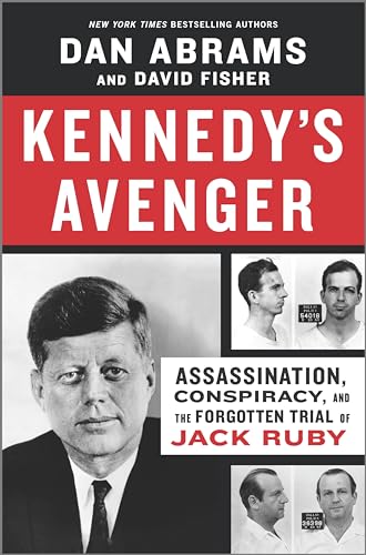 Imagen de archivo de Kennedy's Avenger: Assassination, Conspiracy, and the Forgotten Trial of Jack Ruby a la venta por SecondSale