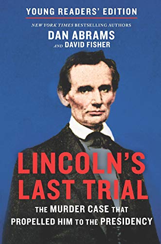 Beispielbild fr Lincoln`s Last Trial Young Readers` Edition: The Murder Case That Propelled Him to the Presidency zum Verkauf von Buchpark