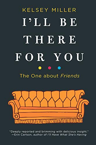 Beispielbild fr I'll Be There for You: The One About Friends zum Verkauf von WeBuyBooks