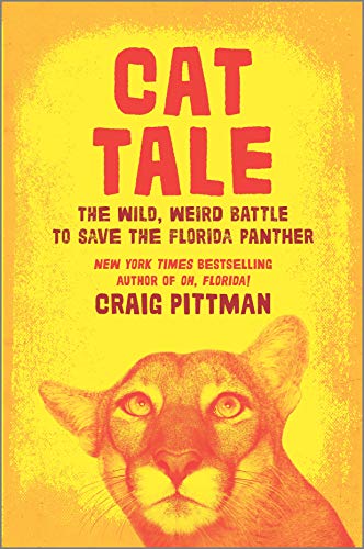 Stock image for Cat Tale: The Wild, Weird Battle to Save the Florida Panther for sale by BooksRun