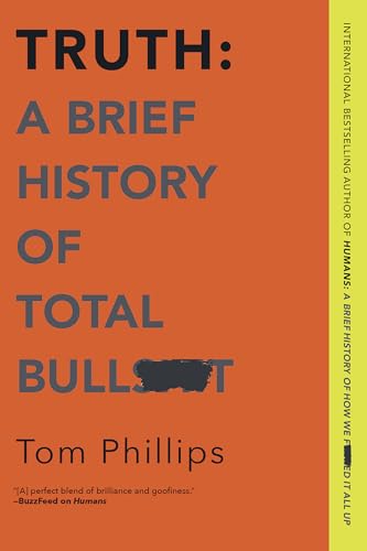 Imagen de archivo de Truth: A Brief History of Total Bullsh*t a la venta por Better World Books