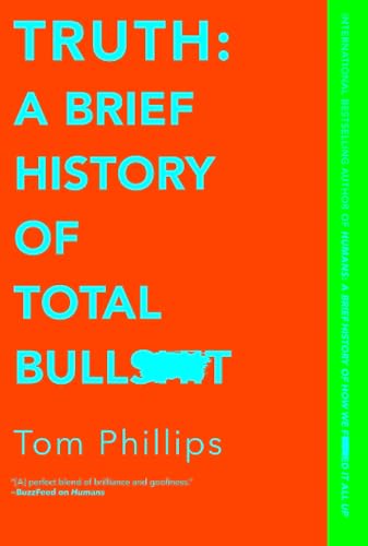 Stock image for Truth: A Brief History of Total Bullsh*t for sale by Better World Books