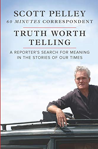 Imagen de archivo de Truth Worth Telling: A Reporter's Search for Meaning in the Stories of Our Times a la venta por Your Online Bookstore