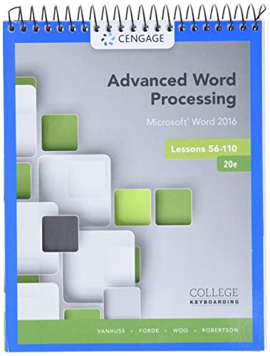 Imagen de archivo de Advanced Word Processing Lessons 56-110 : Microsoft? Word 2016, Spiral Bound Version a la venta por Better World Books