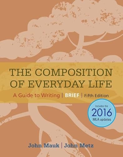 Imagen de archivo de The Composition of Everyday Life, Brief, 2016 MLA Update (The Composition of Everyday Life Series) a la venta por SecondSale