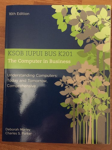 Stock image for Understanding Computers: Today and Tomorrow, Comprehensive, The Computer in Business, KSOB IUPUI BUS K201 for sale by HPB-Red