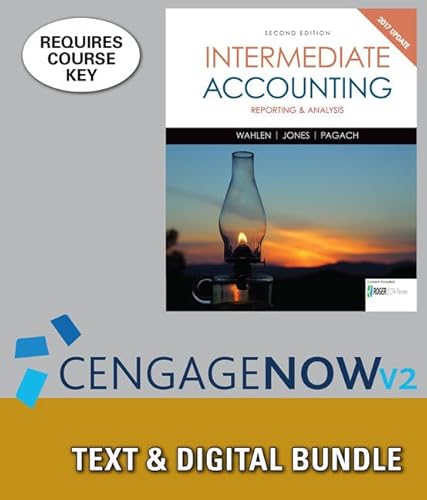 Bundle Intermediate Accounting Reporting and Analysis 2017 Update LooseLeaf Version 2nd CengageNOWv2 2 terms Printed Access Card