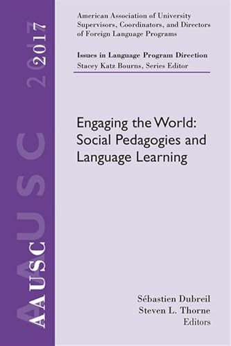 Beispielbild fr AAUSC 2017 Volume - Issues in Language Program Direction: Engaging the World: Social Pedagogies and Language Learning zum Verkauf von BooksRun