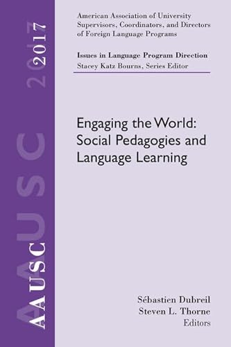 Stock image for AAUSC 2017 Volume - Issues in Language Program Direction: Engaging the World: Social Pedagogies and Language Learning for sale by BooksRun