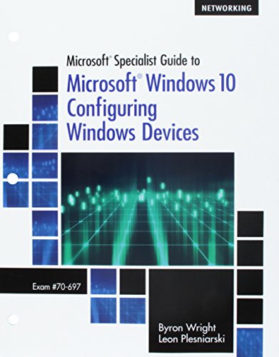 Stock image for Microsoft Specialist Guide to Microsoft Windows 10, Loose-leaf Version (Exam 70-697, Configuring Windows Devices) for sale by Textbooks_Source