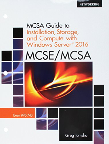 Stock image for MCSA Guide to Installation, Storage, and Compute with Windows Server 2016, Exam 70-740, Loose-Leaf Version for sale by SecondSale