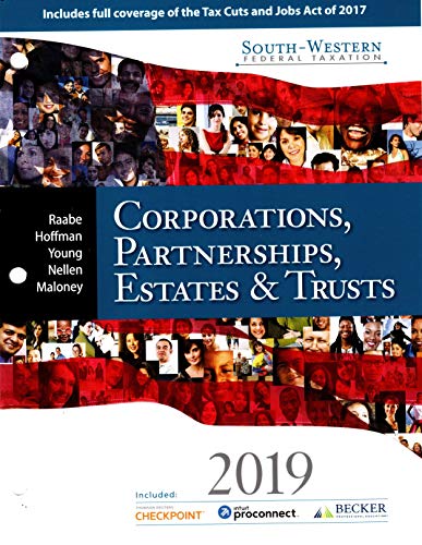 Beispielbild fr South-Western Federal Taxation 2019: Corporations, Partnerships, Estates and Trusts (with Intuit ProConnect Tax Online 2017& RIA Checkpoint, 1 term (6 months) Printed Access Card) Loose-leaf Version zum Verkauf von Better World Books