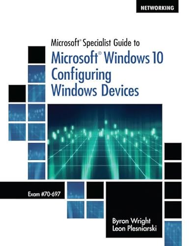 Stock image for Bundle: Microsoft Specialist Guide to Microsoft Windows 10, Loose-leaf Version (Exam 70-697, Configuring Windows Devices) + MindTap Networking, 1 term (6 months) Printed Access Card for sale by Textbooks_Source