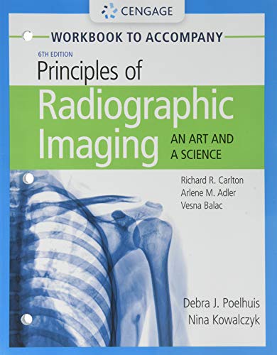 9781337793117: Student Workbook for Carlton/Adler/Balac's Principles of Radiographic Imaging: An Art and A Science