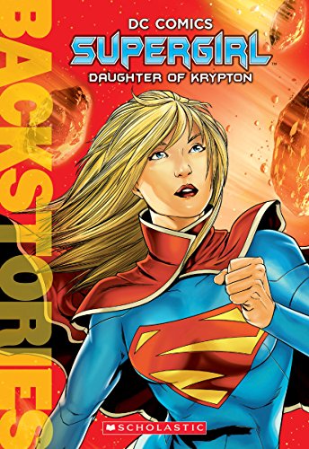Beispielbild fr Supergirl: Daughter of Krypton (Backstories) zum Verkauf von Better World Books