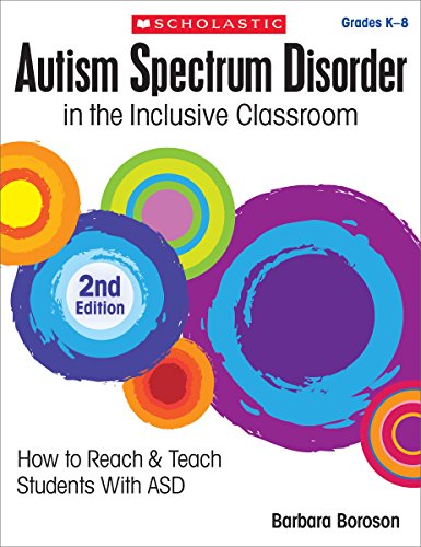 

Autism Spectrum Disorder in the Inclusive Classroom, 2nd Edition: How to Reach & Teach Students with Asd (Paperback or Softback)