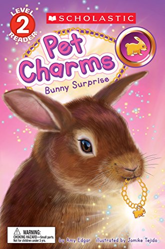 Stock image for Bunny Surprise (Scholastic Reader, Level 2: Pet Charms #2) for sale by Hawking Books