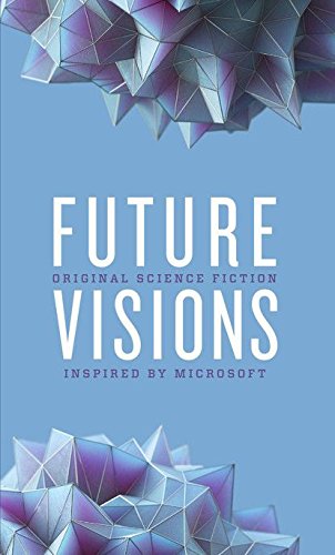 Beispielbild fr Future Visions: Original Science Fiction Inspired by Microsoft zum Verkauf von More Than Words
