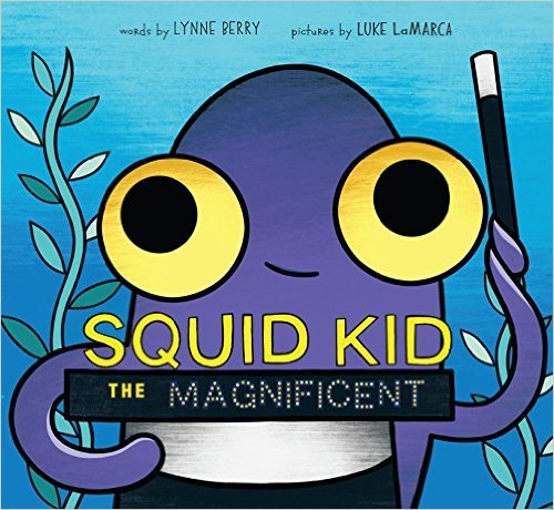 Beispielbild fr Squid Kid the Magnificent zum Verkauf von Gulf Coast Books