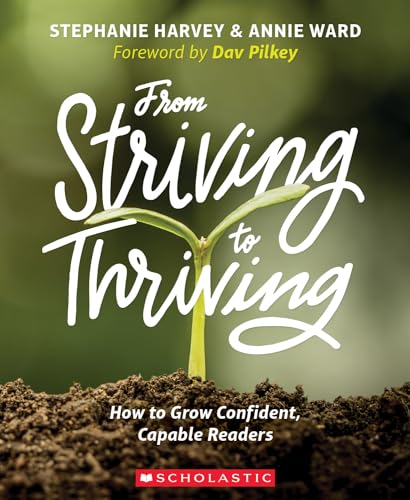 Imagen de archivo de From Striving to Thriving: How to Grow Confident, Capable Readers (Scholastic Professional) a la venta por Orion Tech