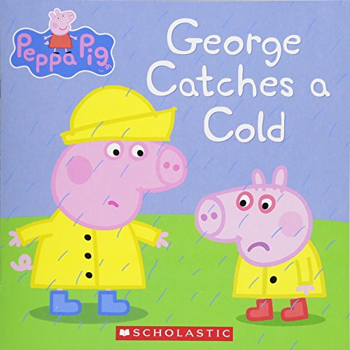 9781338054194: George Catches a Cold (Peppa Pig)