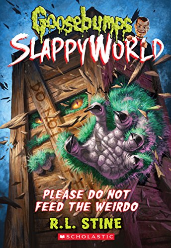 9781338068474: Please Do Not Feed the Weirdo (Goosebumps SlappyWorld #4) (4)