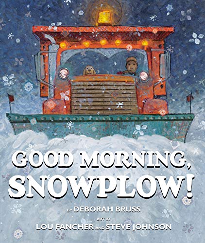 Beispielbild fr Good Morning, Snowplow! zum Verkauf von Blackwell's