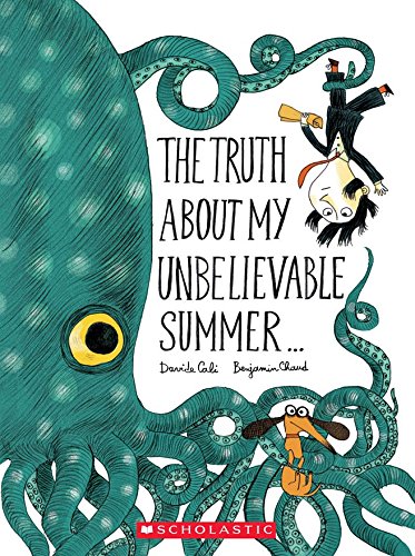 9781338095906: The Truth About My Unbelievable Summer