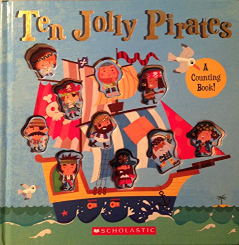 Stock image for Ten Jolly Pirates [A Counting Book] Boardbook Ages 3+ for sale by Gulf Coast Books