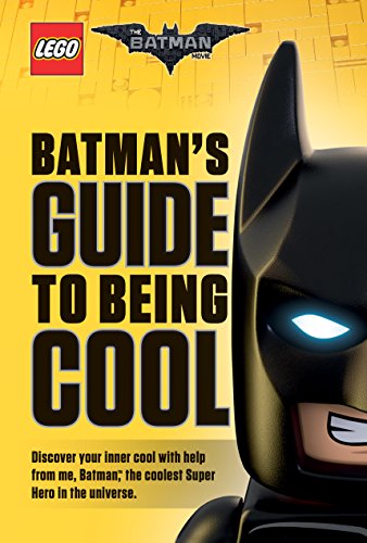 9781338112108: Batman's Guide to Being Cool (The LEGO Batman Movie)