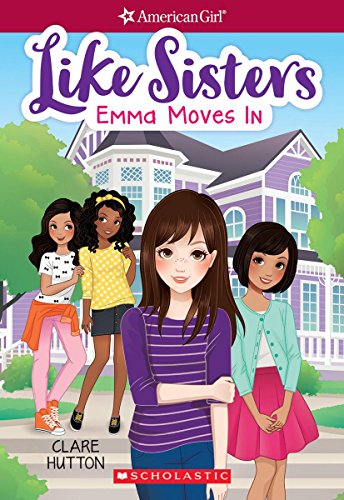 9781338114997: Emma Moves in (American Girl: Like Sisters #1), Volume 1